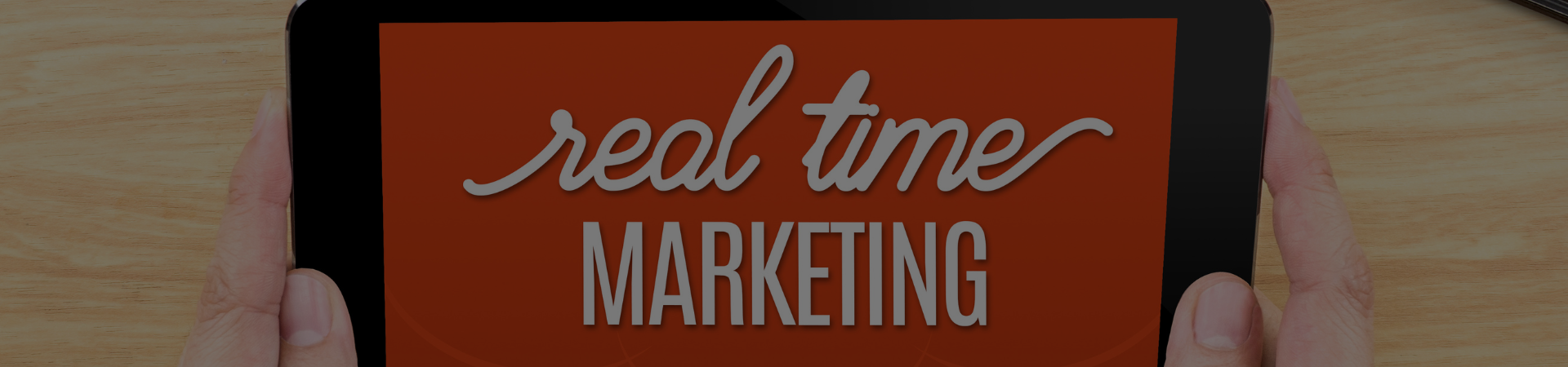 Real Time Marketing